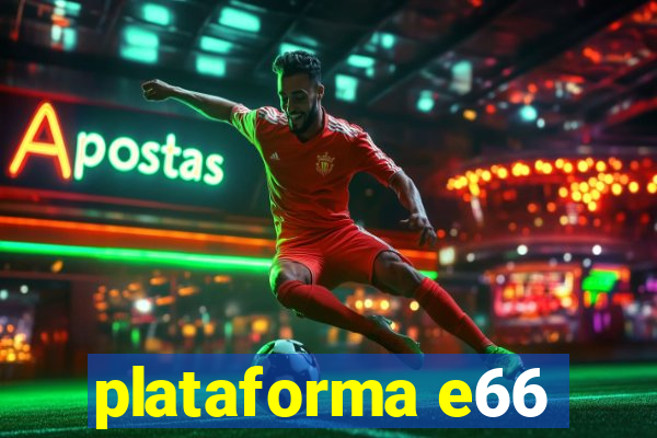 plataforma e66